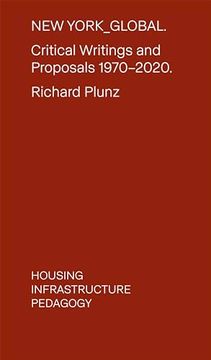 portada New York Global: Critical Writings and Proposals: 1970-2020. Housing, Infrastructure, Pedagogy (en Inglés)
