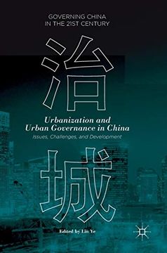 portada Urbanization and Urban Governance in China: Issues, Challenges, and Development (Governing China in the 21St Century) 