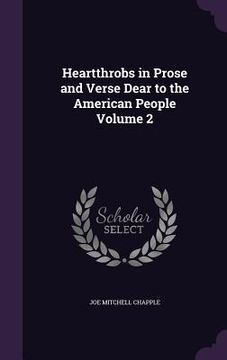 portada Heartthrobs in Prose and Verse Dear to the American People Volume 2 (en Inglés)
