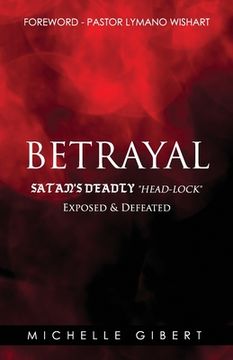 portada Betrayal Satan's Deadly Headlock Exposed & Defeated