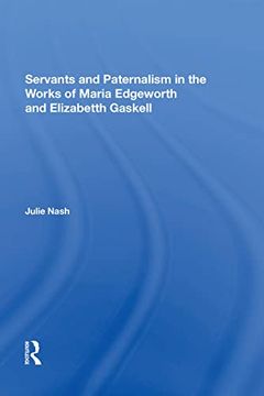 portada Servants and Paternalism in the Works of Maria Edgeworth and Elizabeth Gaskell