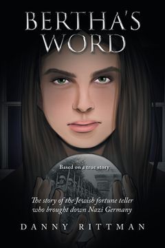 portada Bertha's Word: The Story of the Jewish Fortune Teller Who Brought Down Nazi Germany (en Inglés)