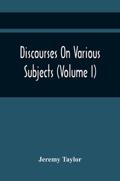 portada Discourses On Various Subjects (Volume I) (en Inglés)