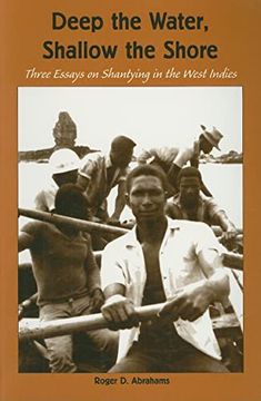 portada Deep the Water, Shallow the Shore: Three Essays on Shantying in the West Indies