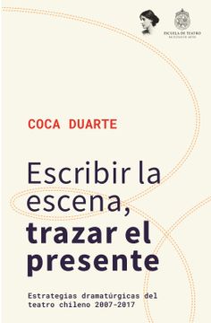 portada Escribir la Escena, Trazar el Presente (in Spanish)