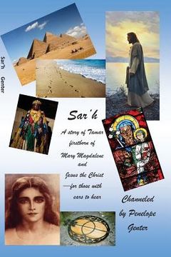 portada Sar'h: a story of Tamar, firstborn of Mary Magdalene and Jesus the Christ for those with ears to hear (in English)
