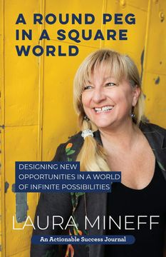 portada A Round peg in a Square World: Designing new Opportunities in a World of Infinite Possibilities (in English)