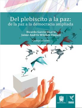 portada Del Plebiscito a la Paz: De la paz a la Democracia Ampliada (in Spanish)