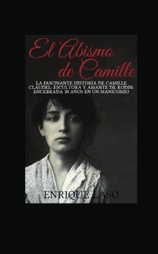 portada El Abismo de Camille: La Terrible Historia de Camille Claudel