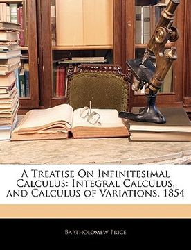 portada a treatise on infinitesimal calculus: integral calculus, and calculus of variations. 1854