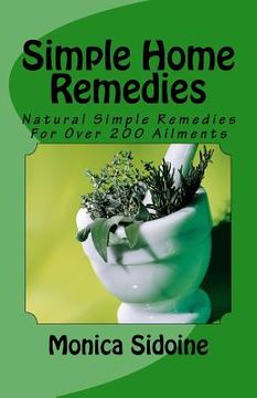 portada Simple Home Remedies: Natural Simple Remedies For Over 200 Ailments (en Inglés)