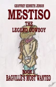 portada Mestiso the Legend Cowboy Book 1: Bagville's Most Wanted