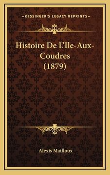 portada Histoire De L'Ile-Aux-Coudres (1879) (en Francés)