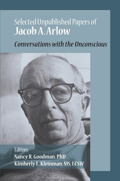portada Selected Unpublished Papers of Jacob Arlow: Conversations with the Unconscious (en Inglés)
