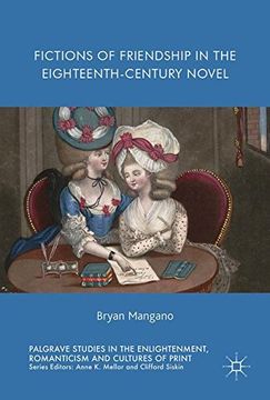 portada Fictions of Friendship in the Eighteenth-Century Novel (Palgrave Studies in the Enlightenment, Romanticism and Cultures of Print)