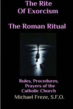 portada The Rite Of Exorcism The Roman Ritual: Rules, Procedures, Prayers of the Catholic Church (en Inglés)