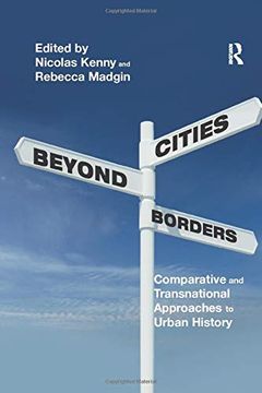 portada Cities Beyond Borders: Comparative and Transnational Approaches to Urban History