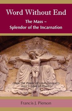 portada Word Without End: The Mass - Splendor of the Incarnation (in English)