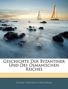 portada Geschichte Der Byzantiner Und Des Osmanischen Reiches (en Alemán)