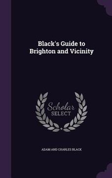 portada Black's Guide to Brighton and Vicinity (en Inglés)