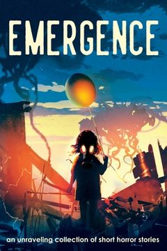 portada Emergence: An Unraveling Collection of Short Horror Stories (en Inglés)