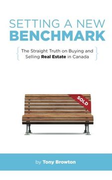portada Setting a New Benchmark: The Straight Truth on Buying and Selling Real Estate in Canada