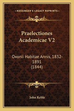 portada Praelectiones Academicae V2: Oxonii Habitae Annis, 1832-1891 (1844) (en Latin)