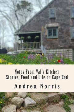 portada Notes From Val's Kitchen: Stories, Food and Life on Cape Cod (en Inglés)