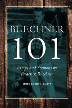portada Buechner 101: Essays and Sermons by Frederick Buechner (en Inglés)