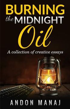 portada Burning the Midnight Oil: A Collection of Essays and Articles (en Inglés)