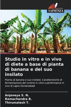 portada Studio in vitro e in vivo di diete a base di pianta di banana e del suo insilato (in Italian)