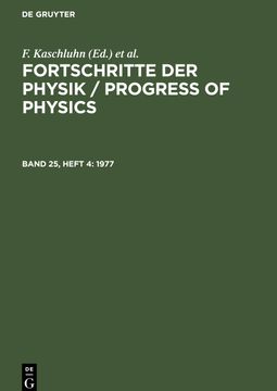 portada Fortschritte der Physik / Progress of Physics, Band 25, Heft 4, Fortschritte der Physik / Progress of Physics (1977) (en Inglés)