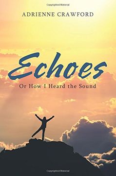 portada Echoes: Or How I Heard the Sound