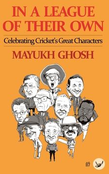 portada In a League of their Own: Celebrating Cricket's Great Characters (en Inglés)