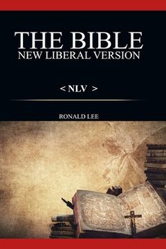 portada The Bible (NLV): : New Liberal Version (en Inglés)