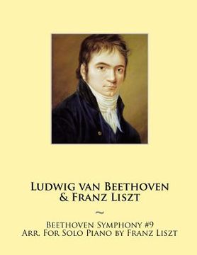 portada Beethoven Symphony #9 Arr. For Solo Piano by Franz Liszt (en Inglés)