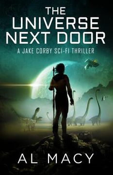 portada The Universe Next Door: A Jake Corby Sci-Fi Thriller (en Inglés)