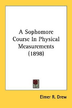 portada a sophomore course in physical measurements (1898) (in English)