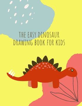 portada How to draw dinosaurs: How to draw Dinosaur Book for Kids Ages 4-8 Fun, Color Hand Illustrators Learn for Preschool and Kindergarten (en Inglés)