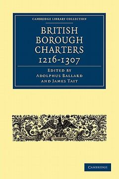 portada British Borough Charters 1216-1307 (Cambridge Library Collection - Medieval History) 