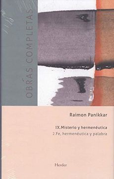 portada Obras Completas Rimon Panikkar ix vol 2. Misterio y Hermeneutica. Fe, Hermeneutica y Palabra