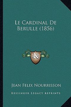 portada Le Cardinal De Berulle (1856) (en Francés)
