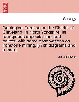 portada Geological Treatise on the District of Cleveland, in North Yorkshire, Its Ferruginous Deposits, Lias, and Oolites; With Some Observations on Ironstone (in Italian)