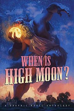 portada When Is High Moon?: A Graphic Anthology