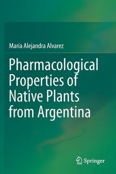 portada Pharmacological Properties of Native Plants from Argentina (en Inglés)