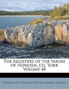 portada the registers of the parish of howden, co. york volume 48 (en Inglés)