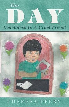 portada The Day: Loneliness Is A Cruel Friend (en Inglés)
