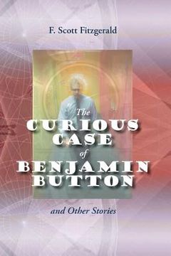 portada The Curious Case of Benjamin Button and Other Stories (en Inglés)