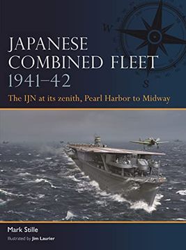 portada Japanese Combined Fleet 1941-42: The Ijn at Its Zenith, Pearl Harbor to Midway (en Inglés)