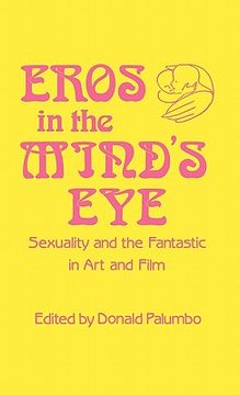 portada eros in the mind's eye: sexuality and the fantastic in art and film (en Inglés)